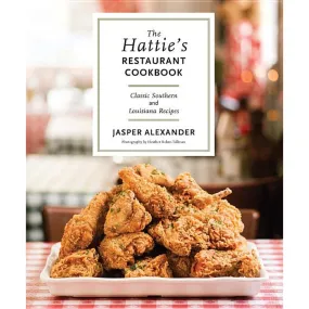 The Hattie's Restaurant Cookbook: Classic Southern and Louisiana Recipes